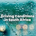 Driving Conditions in South Africa: What Every Professional Driver Should Know